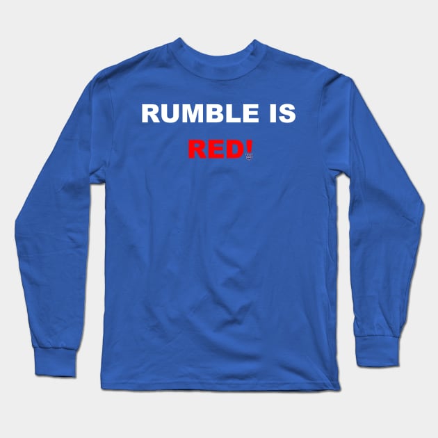 Rumble is Red Long Sleeve T-Shirt by PotinaSeptum